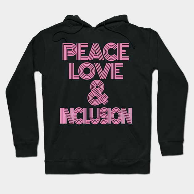 Peace love and inclusion Hoodie by Realfashion